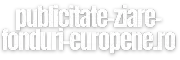 Logo Fonduri Europene - Publică anunțuri în ziare